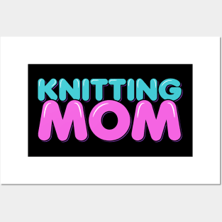 Knitting Mom Posters and Art